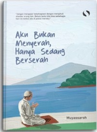 Image of Aku Bukan Menyerah, Hanya Sedang Berserah