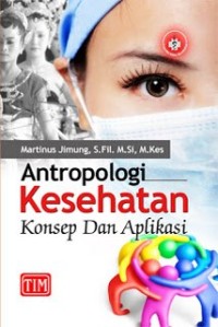 Image of Antropologi Kesehatan Konsep Dan Aplikasi