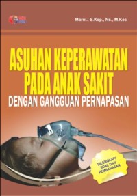 Image of Asuhan Keperawatan Pada Anak Sakit Dengan Gangguan Pernafasan