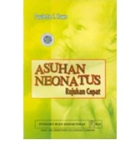 Image of Asuhan Neonatus { Rujukan Cepat }