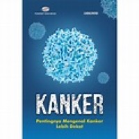 Image of Kanker; Pentingnya Mengenal Kanker Lebih Dekat
