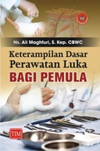 Image of Ketrampilan Dasar Perawatan Luka Bagi Pemula