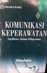 Image of Komunikasi Keperawatan Aplikasi Dalam Pelayanan