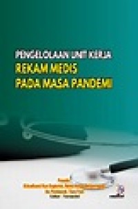 Image of Pengelolaan Unit Kerja Rekam Medis Pada Masa Pandemi