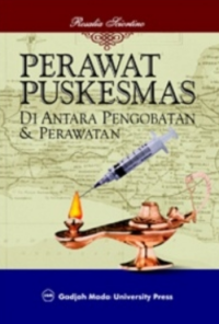 Image of Perawat Puskesmas Diantara Pengobatan Dan Perawatan