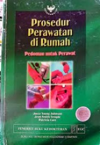 Image of Prosedur Perawatan Dirumah Pedoman Untuk Perawat
