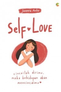Image of Self Love; Cintailah Dirimu Maka Kehidupan Akan Mencintaimu